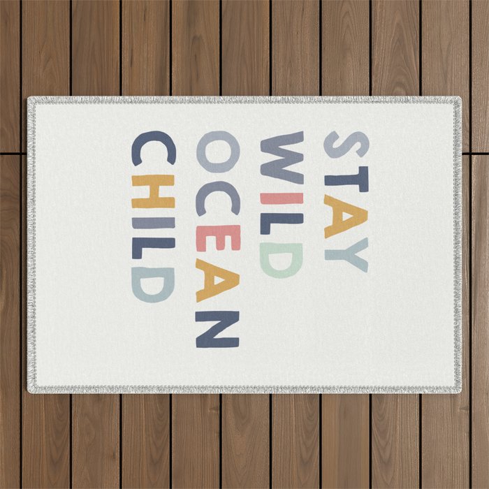 Stay Wild Ocean Child quote, perfect for an ocean theme nursery Outdoor Rug Gallery Image 1