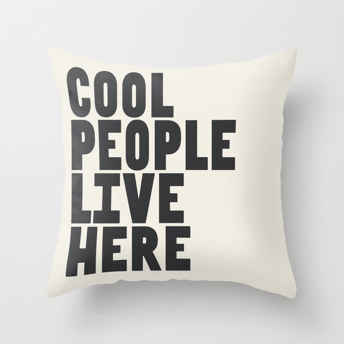 Cool People Live Here Throw Pillow Gallery Image 6