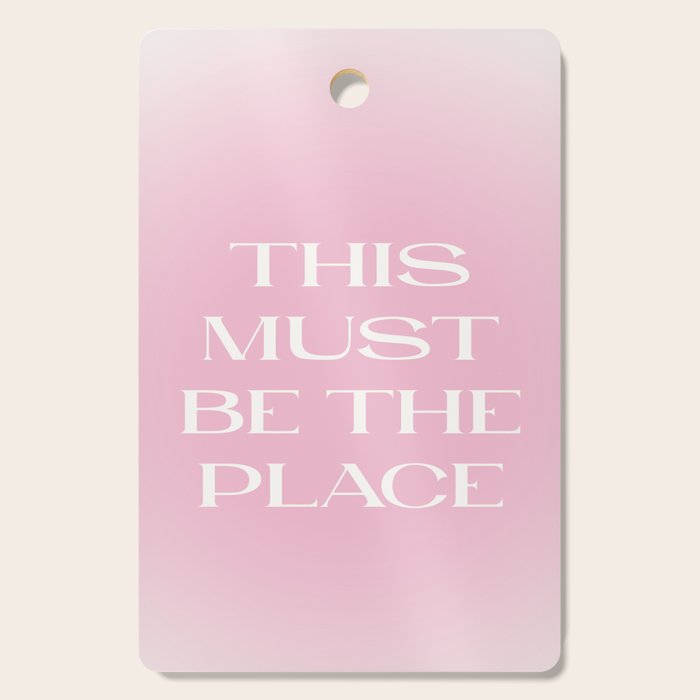 This Must Be The Place Pink Gradient Cutting Board Gallery Image 1
