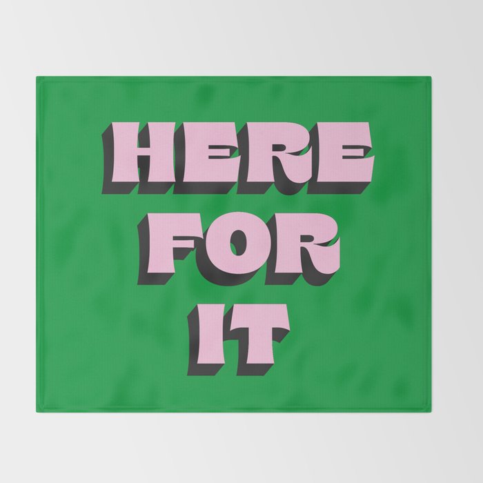 Here For It Throw Blanket Gallery Image 2