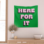 Here For It Wall Tapestry Gallery Image 2