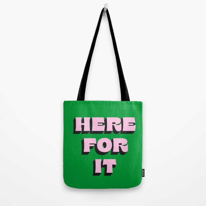Here For It Tote Bag Gallery Image 2