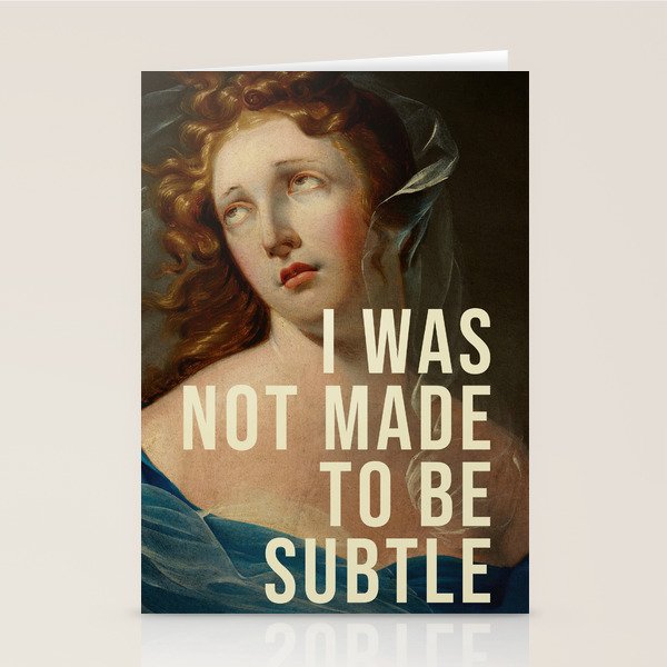 I Was Not Made To Be Subtle Stationery Card Gallery Image 1