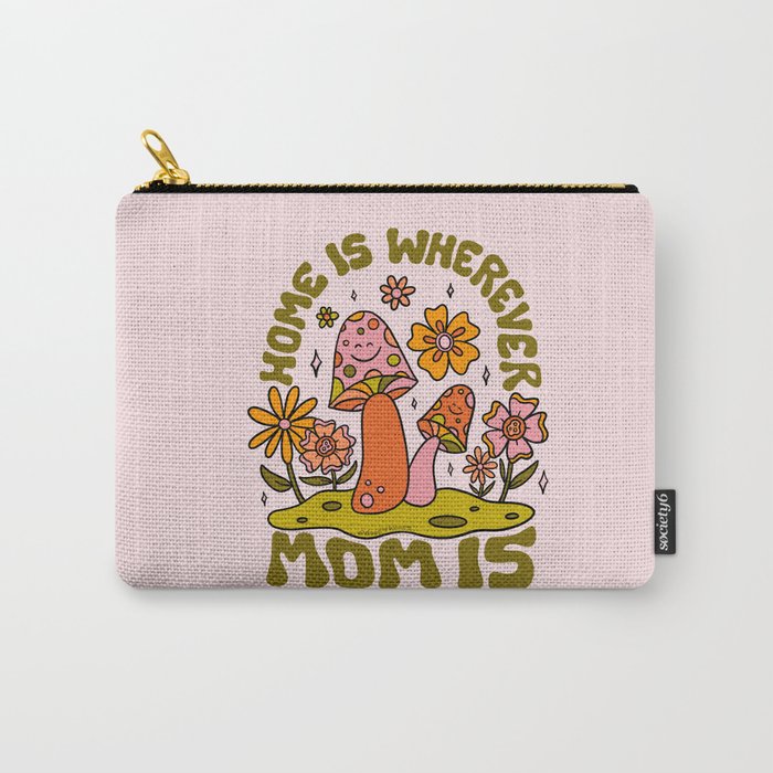 Home is Wherever Mom Is Carry All Pouch Gallery Image 1