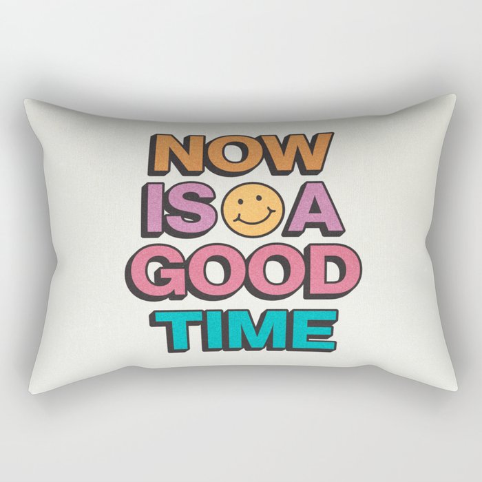 Now Is A Good Time Rectangular Pillow Gallery Image 1