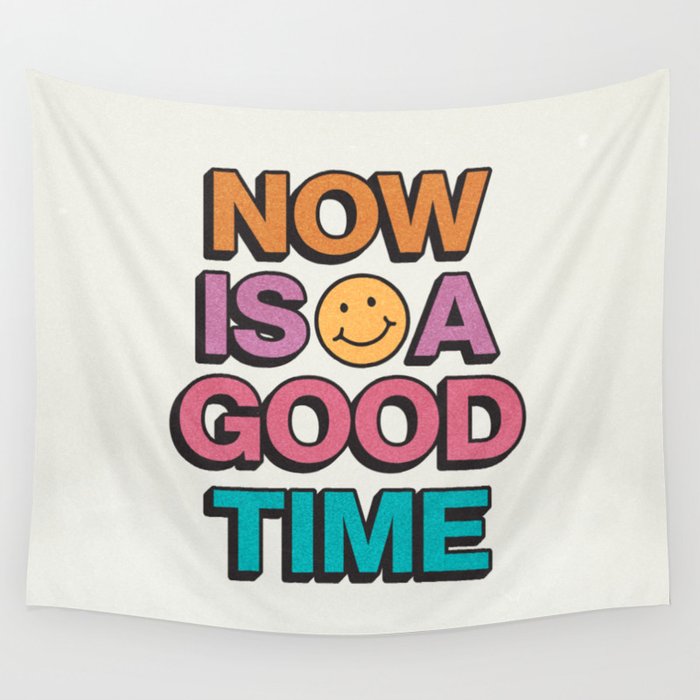 Now Is A Good Time Wall Tapestry Gallery Image 4