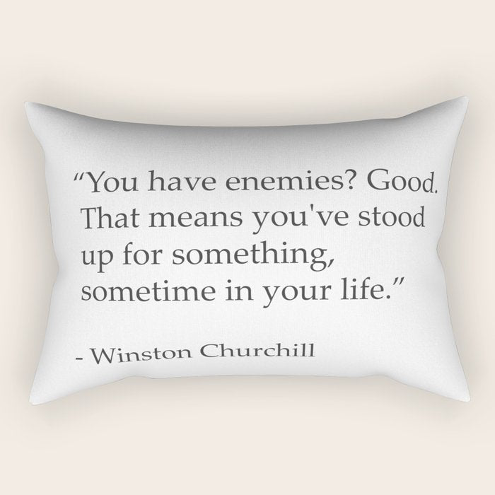 âYou have enemies? Good. Winston Churchill Rectangular Pillow Gallery Image 2
