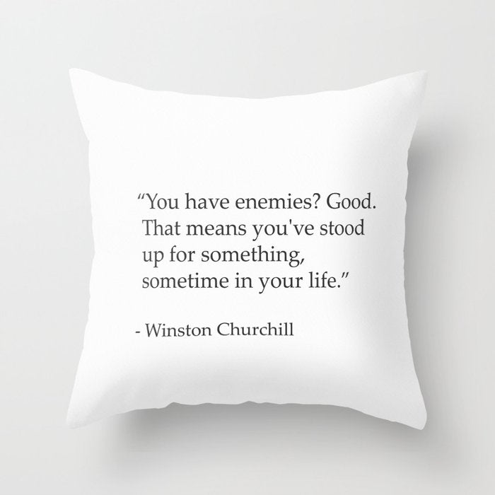 âYou have enemies? Good. Winston Churchill Throw Pillow Gallery Image 1
