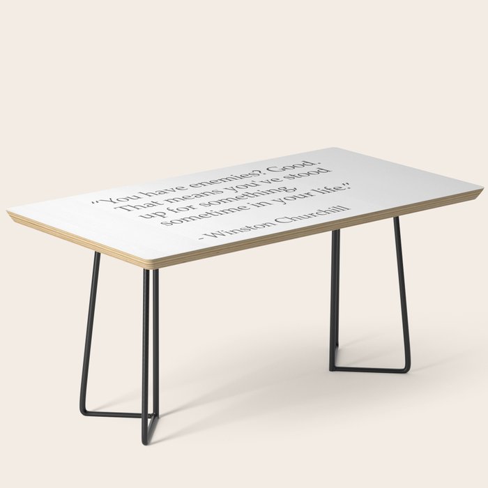 âYou have enemies? Good. Winston Churchill Coffee Table Gallery Image 1