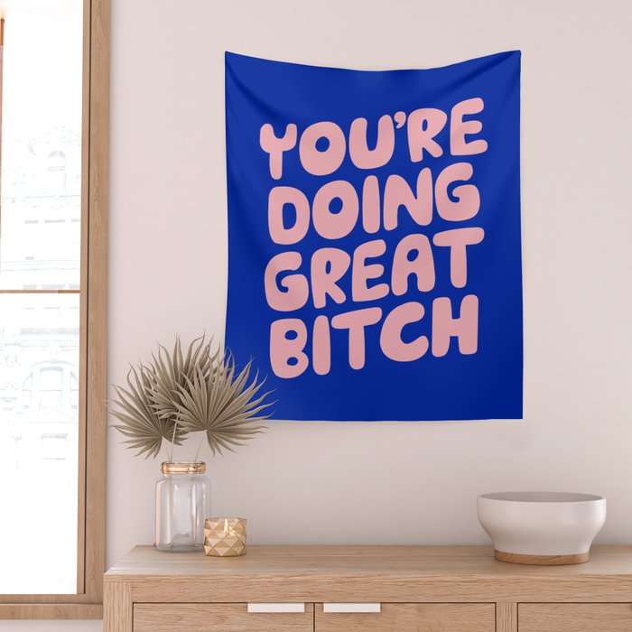 You're Doing Great Bitch Wall Tapestry Gallery Image 2