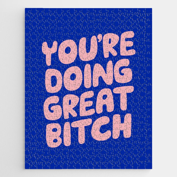 You're Doing Great Bitch Jigsaw Puzzle Gallery Image 1