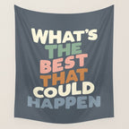 What's The Best That Could Happen Wall Tapestry Gallery Image 4
