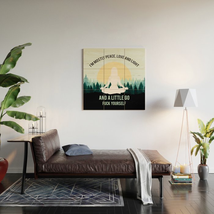 I'm Mostly Peace, Love And Light And A Little Go Fuck Yourself Funny Saying Wood Wall Art Gallery Image 2