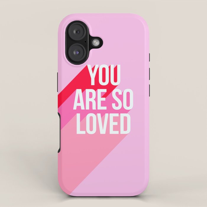 You are so loved!  iPhone Case Gallery Image 1