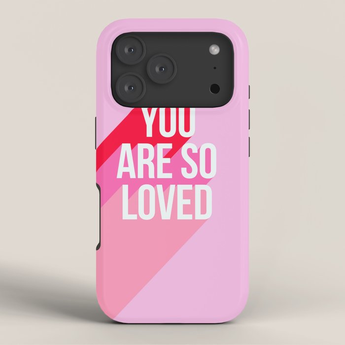 You are so loved!  iPhone Case Gallery Image 3