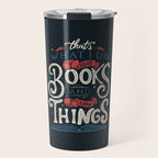 That's what i do i read books and i know things Travel Mug Gallery Image 1