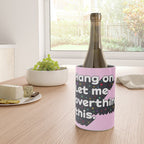 Let Me Overthink This - humorous typography Wine Chiller Gallery Image 4