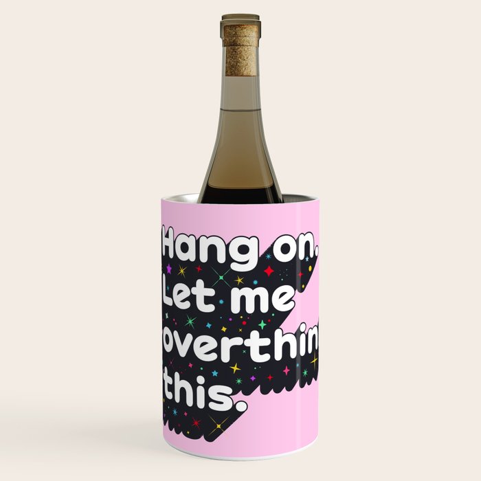 Let Me Overthink This - humorous typography Wine Chiller Gallery Image 1
