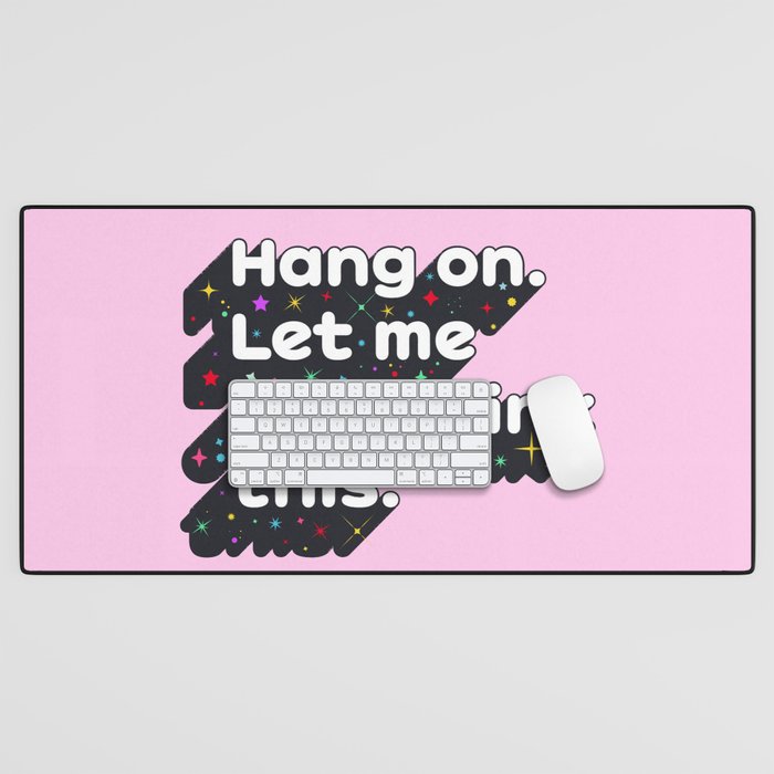 Let Me Overthink This - humorous typography Desk Mat Gallery Image 1