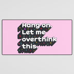 Let Me Overthink This - humorous typography Desk Mat Gallery Image 3