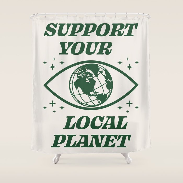 Support your Local Planet Shower Curtain Gallery Image 1