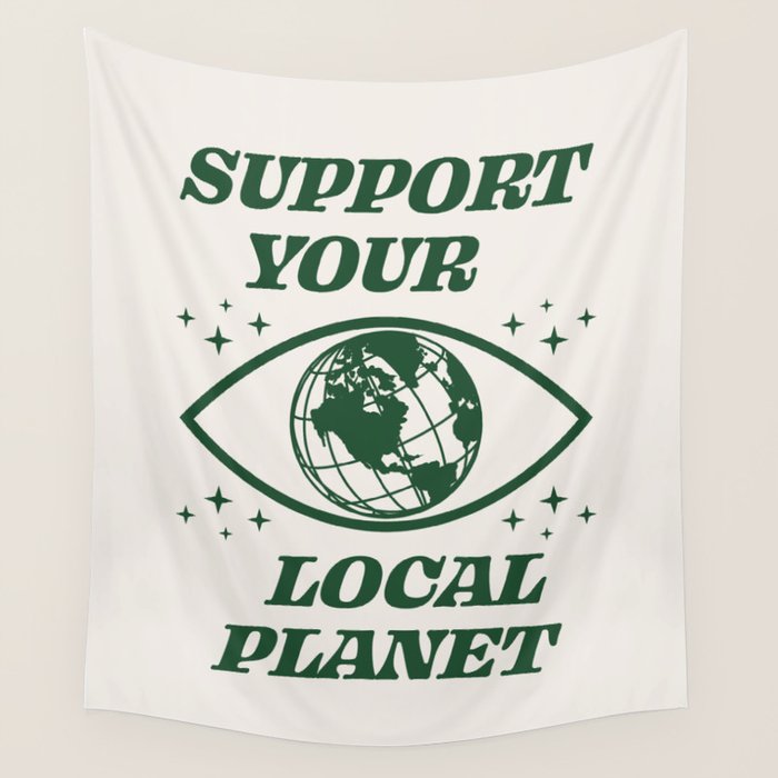 Support your Local Planet Wall Tapestry Gallery Image 1