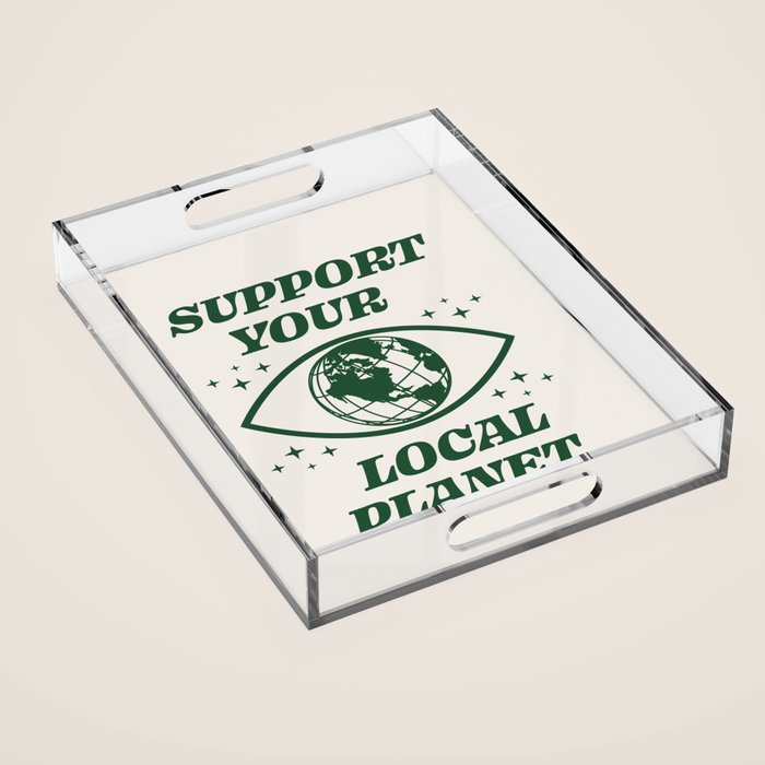 Support your Local Planet Acrylic Tray Gallery Image 1