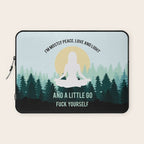 I'm Mostly Peace, Love And Light And A Little Go Fuck Yourself Funny Saying Laptop Sleeve Gallery Image 1