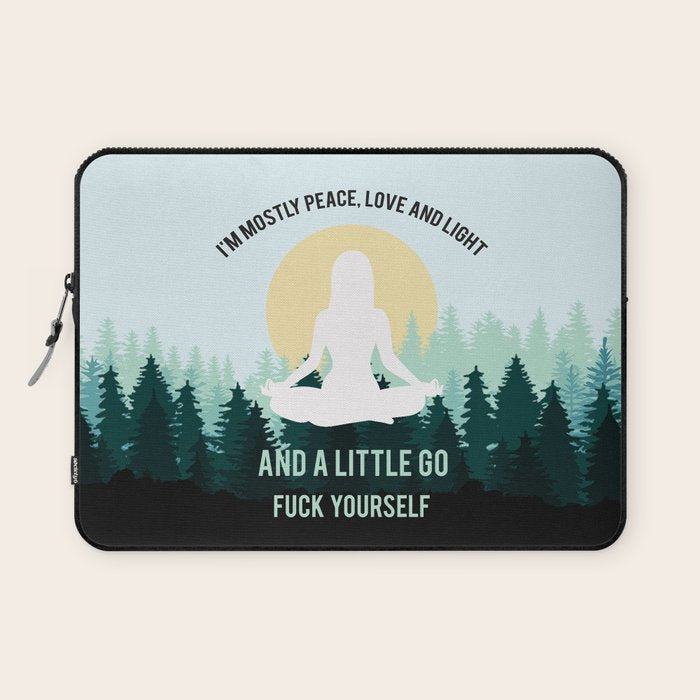 I'm Mostly Peace, Love And Light And A Little Go Fuck Yourself Funny Saying Laptop Sleeve Gallery Image 1