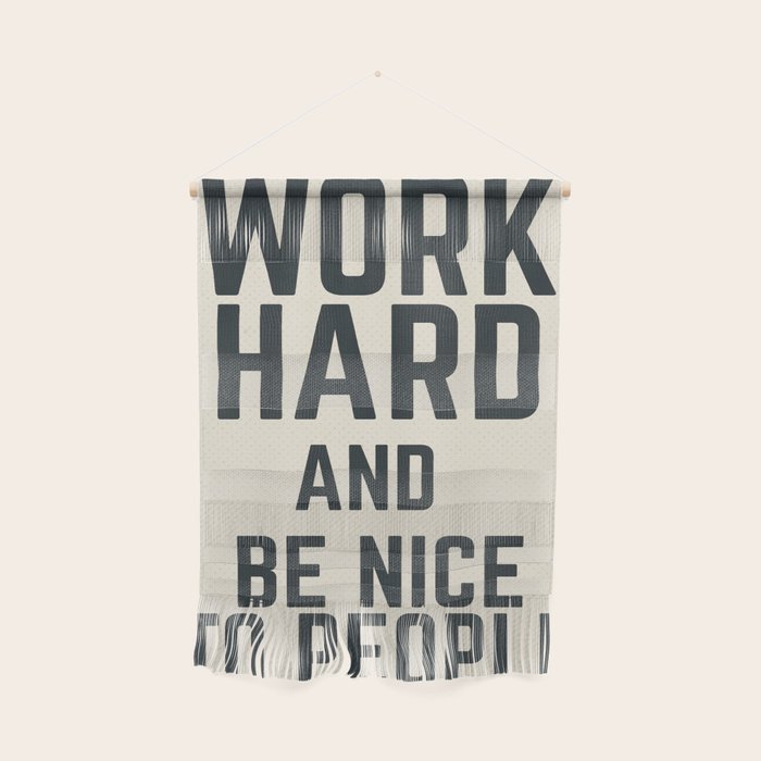 Work hard and be nice to people, vintage sign, inspirational quote, motivational, funny Wall Hanging Gallery Image 1