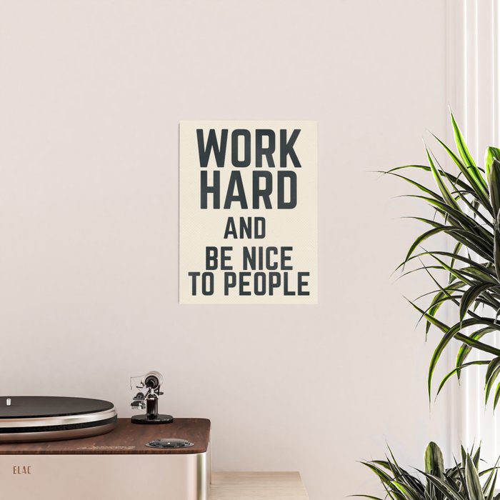 Work hard and be nice to people, vintage sign, inspirational quote, motivational, funny Poster Gallery Image 2