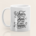 What's The Best That Could Happen Typography Print Wall Art Home Decor Coffee Mug Gallery Image 3