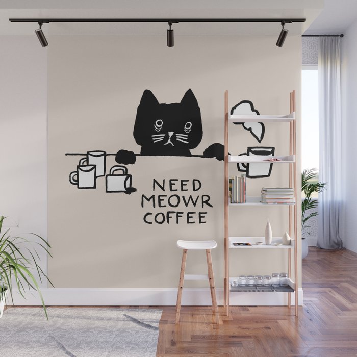 Need meowr coffee Wall Mural Gallery Image 1
