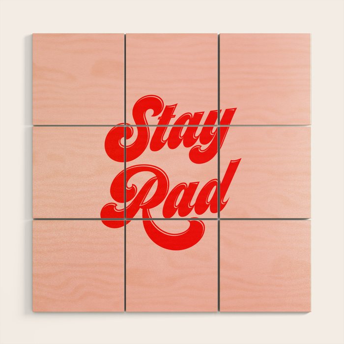 Stay Rad Wood Wall Art Gallery Image 1