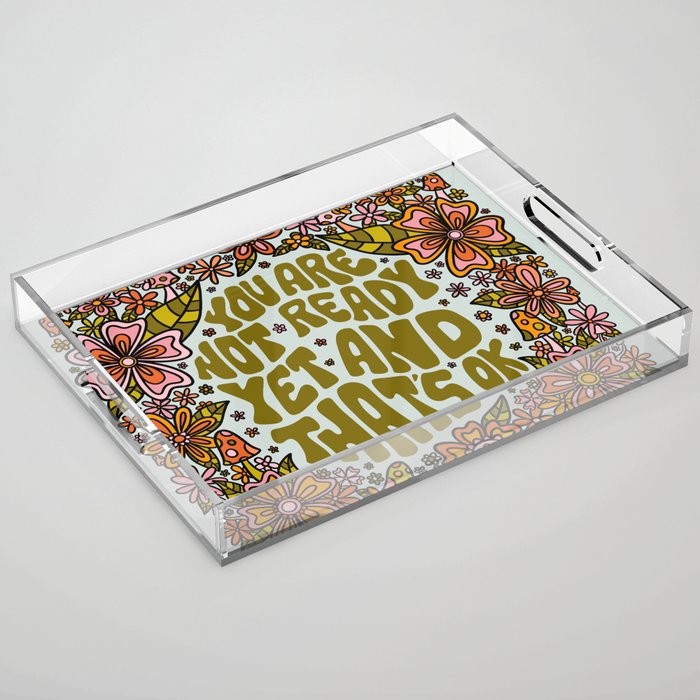 You Are Not Ready Yet Acrylic Tray Gallery Image 1