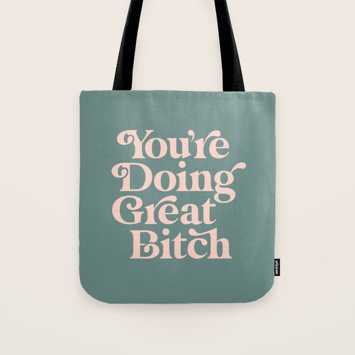 YOU'RE DOING GREAT BITCH green and peach pink Tote Bag Gallery Image 1
