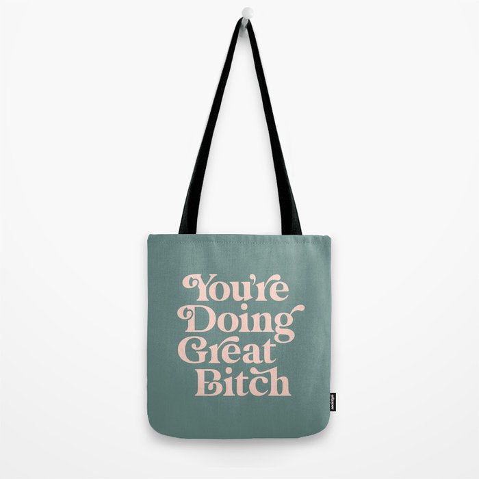YOU'RE DOING GREAT BITCH green and peach pink Tote Bag Gallery Image 2