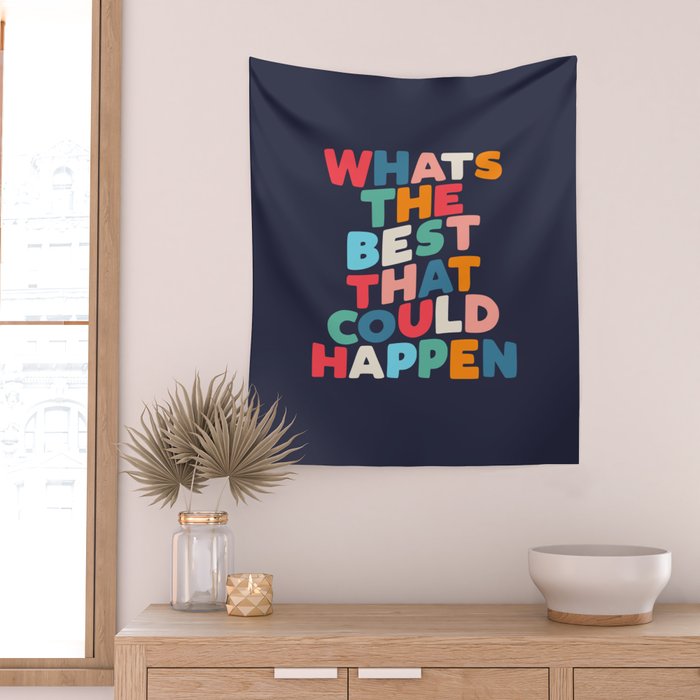 Whats The Best That Could Happen motivational typography print Wall Tapestry Gallery Image 2