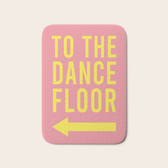 To The Dance Floor Left Arrow (Pink Yellow) Bath Mat Gallery Image 1