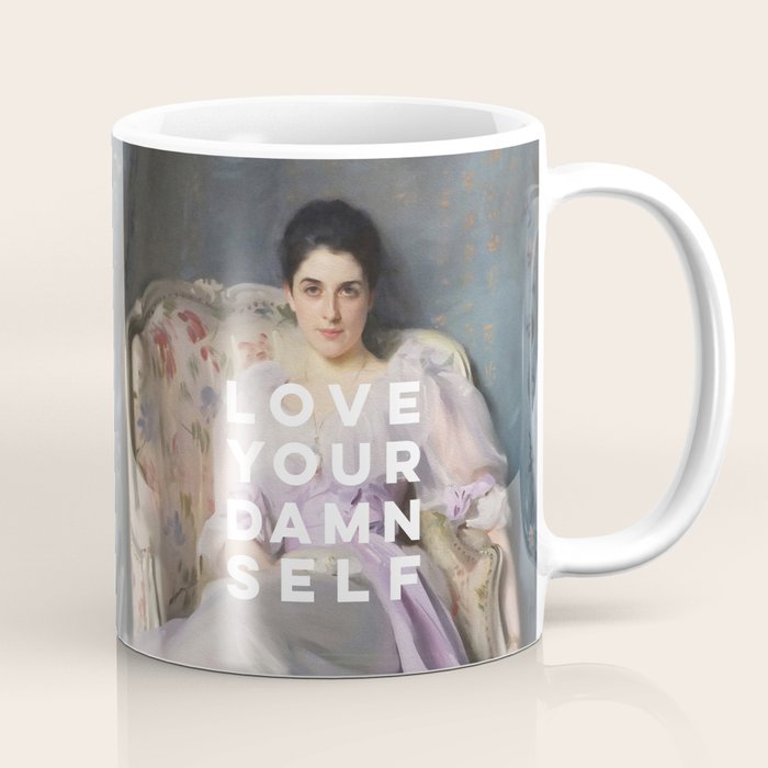 Love Your Damn Self - Funny Inspirational Quote Coffee Mug Gallery Image 1