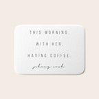 This Morning, With Her, Having Coffee. -Johnny Cash Bath Mat Gallery Image 1