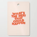 Whats The Best That Could Happen Cutting Board Gallery Image 1
