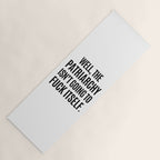 Well, The Patriarchy Isn't Going To Fuck Itself Yoga Mat Gallery Image 1