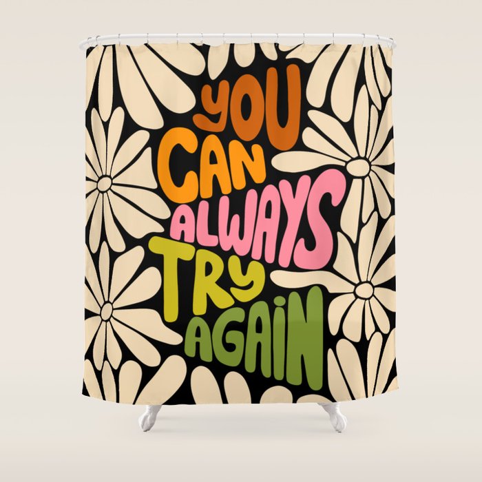 Retro Floral Lettering - You can always try again Shower Curtain Gallery Image 1