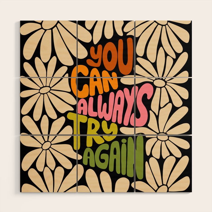 Retro Floral Lettering - You can always try again Wood Wall Art Gallery Image 1