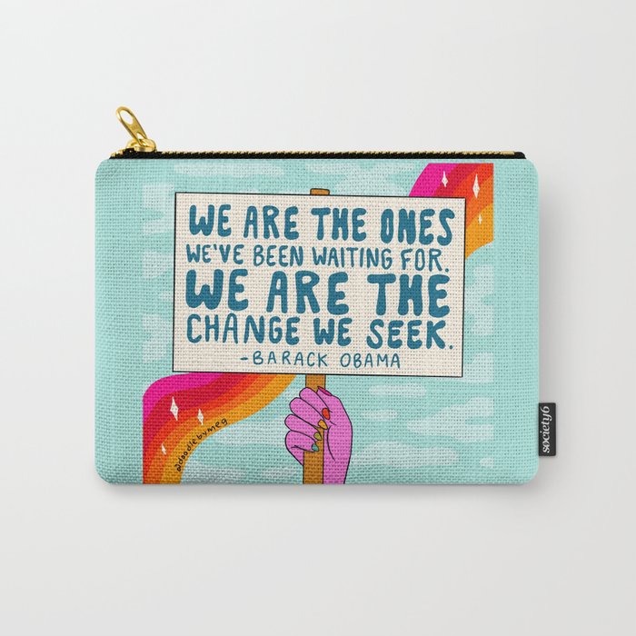 We Are the Ones Carry All Pouch Gallery Image 1