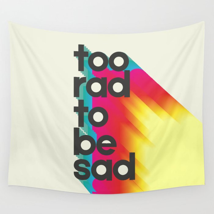 Too Rad To Be Sad - neon rainbow Wall Tapestry Gallery Image 4
