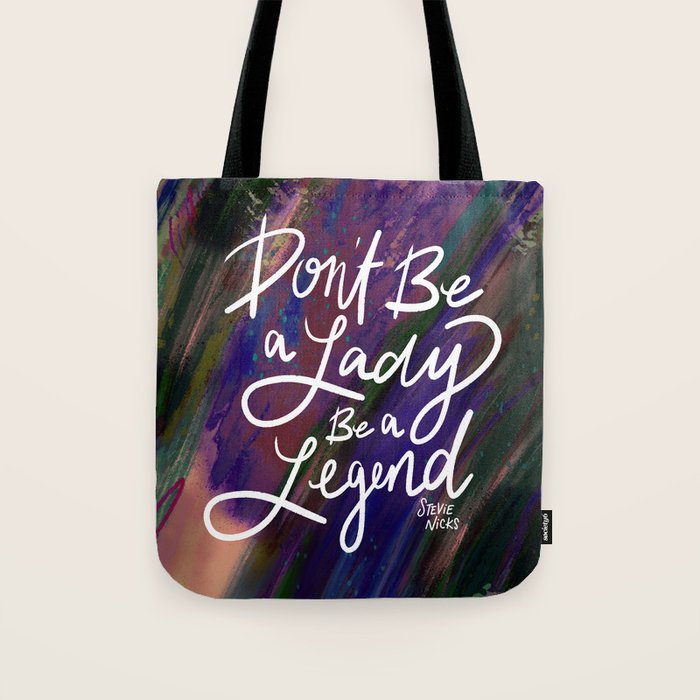 Stevie Nicks Quote - Don't be a Lady, Be a Legend Tote Bag Gallery Image 1