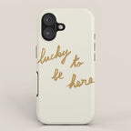 Lucky To Be Here - Brush Script Typography Quote - Gold iPhone Case Gallery Image 1
