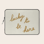 Lucky To Be Here - Brush Script Typography Quote - Gold Laptop Sleeve Gallery Image 1